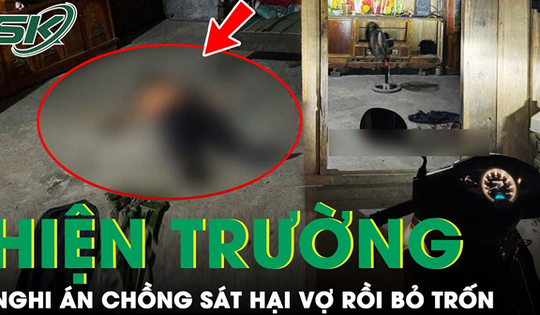Sáng 19/9: Truy bắt người chồng nghi sát hại vợ dã man rồi bỏ trốn lên rừng ở Bắc Kạn