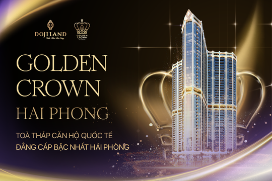 Golden Crown Hai Phong – Tòa tháp căn hộ quốc tế đẳng cấp bậc nhất Hải Phòng