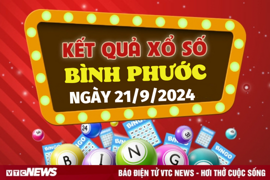 XSBP 21/9 - Kết quả xổ số Bình Phước hôm nay 21/9/2024 - XSBP thứ Bảy