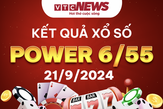 Vietlott 21/9 - Kết quả xổ số Vietlott hôm nay 21/9/2024 - Xổ số Power 6/55 21/9