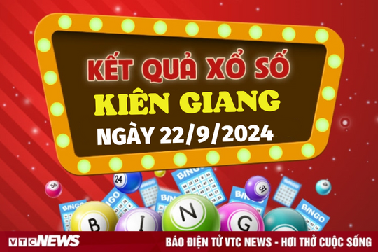 XSKG 22/9 - Kết quả xổ số Kiên Giang hôm nay 22/9/2024 - XSKG Chủ nhật