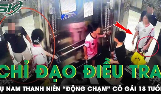 Sáng 22/9: Công an làm việc với nam thanh niên bị tố 'động chạm' cô gái 18 tuổi trong thang máy