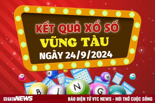 XSVT 24/9 - Kết quả xổ số Vũng Tàu hôm nay 24/9/2024 - XSVT thứ Ba