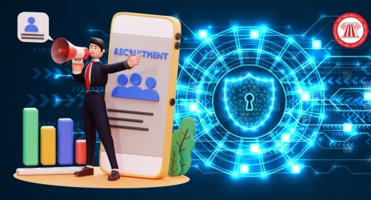 Đề xuất quy định bảo vệ dữ liệu cá nhân trong giám sát và tuyển dụng lao động