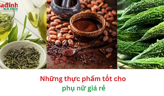 Những thực phẩm tốt cho phụ nữ giá rẻ