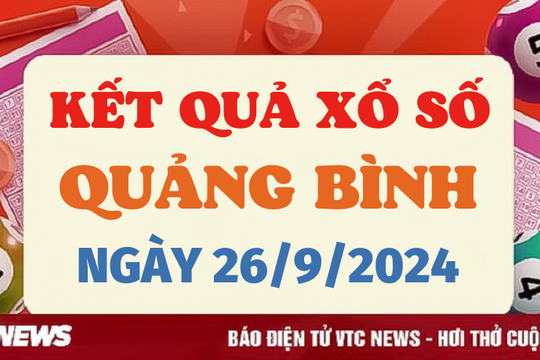 XSQB 26/9 - Kết quả xổ số Quảng Bình hôm nay 26/9/2024 - XSQB thứ Năm