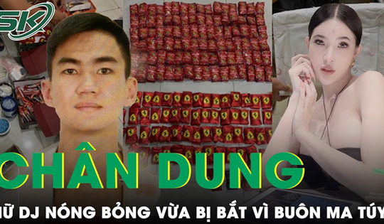 Sáng 25/9: Lộ diện thân phận của nữ DJ Bé Vi vừa bị bắt vì buôn ma túy