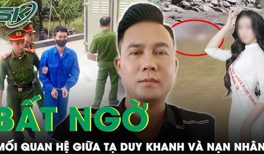 Mối quan hệ giữa Tạ Duy Khanh và Á khôi bị sát hại: Không phải người tình, ra tay vì món nợ lâu năm