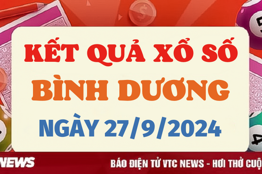 XSBD 27/9 - Kết quả xổ số Bình Dương hôm nay 27/9/2024 - XSBD thứ Sáu