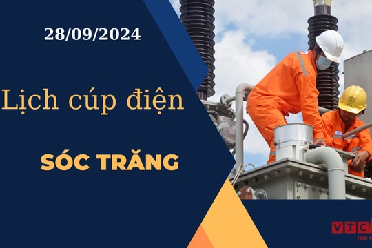 Lịch cúp điện hôm nay ngày 28/9/2024 tại Sóc Trăng