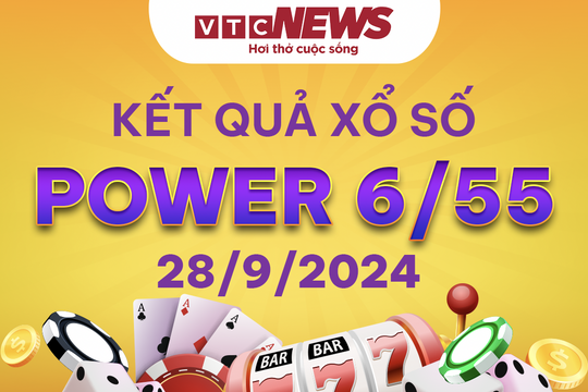 Vietlott 28/9 - Kết quả xổ số Vietlott hôm nay 28/9/2024 - Xổ số Power 6/55 28/9