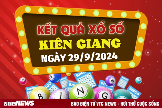 XSKG 29/9 - Kết quả xổ số Kiên Giang hôm nay 29/9/2024 - XSKG Chủ nhật