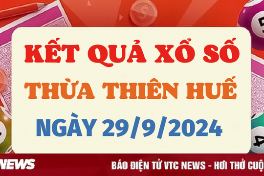 XSTTH 29/9 - Kết quả xổ số Thừa Thiên Huế hôm nay 29/9/2024 - XSTTH Chủ nhật