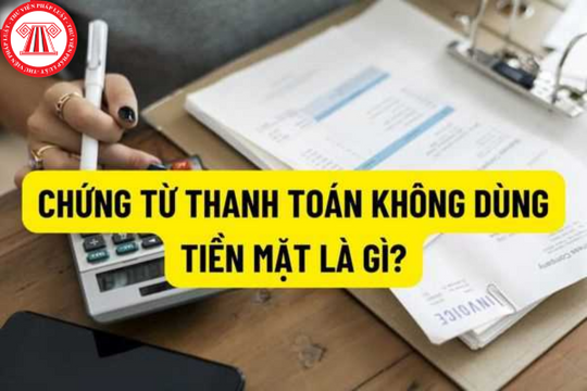 Có đáp ứng điều kiện chứng từ thanh toán không dùng tiền mặt nếu nhờ nhân viên thanh toán cho nhà cung cấp?