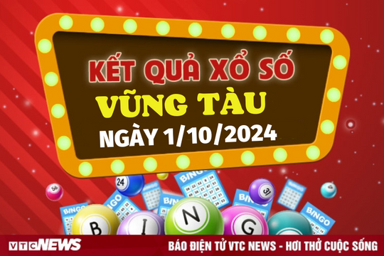 XSVT 1/10 - Kết quả xổ số Vũng Tàu hôm nay 1/10/2024 - XSVT thứ Ba