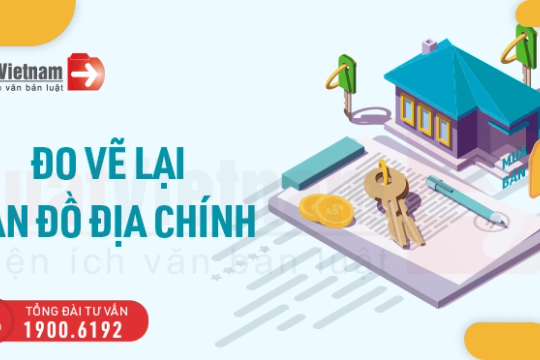 4 trường hợp phải đo vẽ lại bản đồ địa chính
