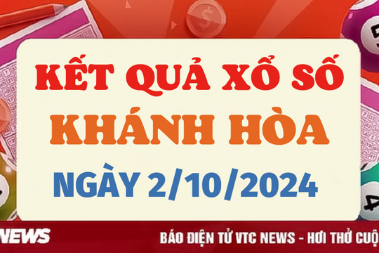 XSKH 2/10 - Kết quả xổ số Khánh Hòa hôm nay 2/10/2024 - XSKH thứ Tư