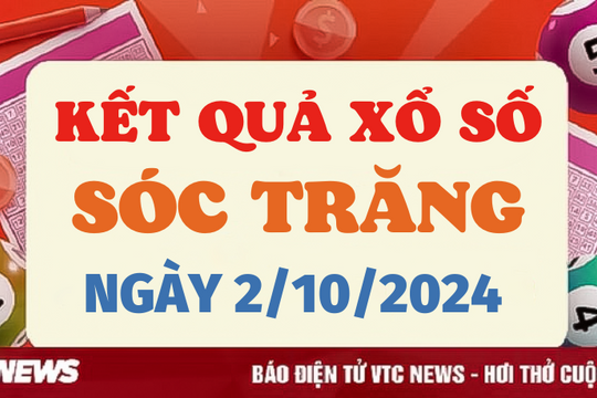 XSST 2/10 - Kết quả xổ số Sóc Trăng hôm nay 2/10/2024 - XSST thứ Tư
