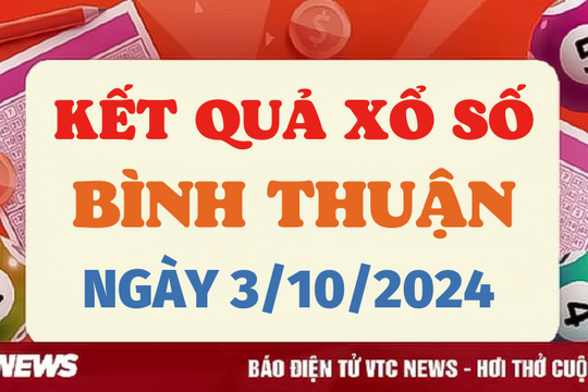 XSBTH 3/10 - Kết quả xổ số Bình Thuận hôm nay 3/10/2024 - XSBTH thứ Năm