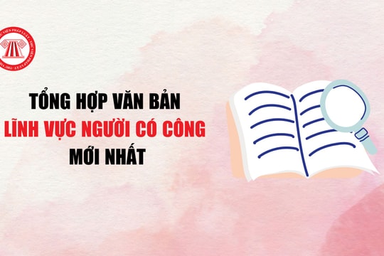 Tổng hợp văn bản lĩnh vực người có công mới nhất 2024