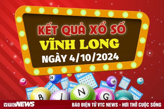 XSVL 4/10 - Kết quả xổ số Vĩnh Long hôm nay 4/10/2024 - XSVL thứ Sáu