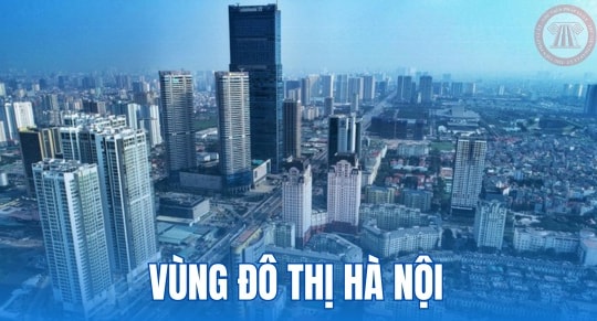 Vùng đô thị Hà Nội gồm những địa phương nào theo quy hoạch đến năm 2030?