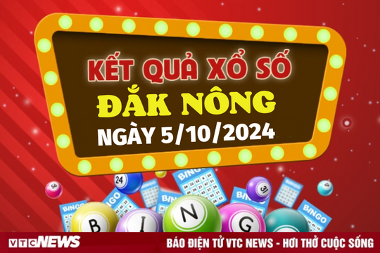 XSDNO 5/10 - Kết quả xổ số Đắk Nông hôm nay 5/10/2024 - XSDNO thứ Bảy