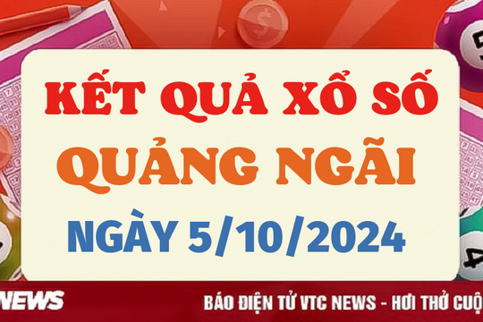 XSQNG 5/10 - Kết quả xổ số Quảng Ngãi hôm nay 5/10/2024 - XSQNG thứ Bảy