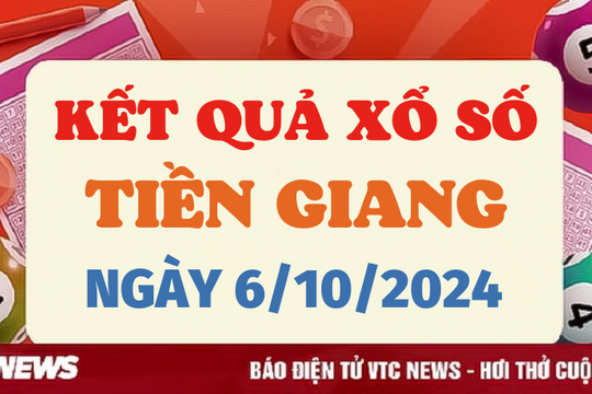 XSTG 6/10 - Kết quả xổ số Tiền Giang hôm nay 6/10/2024 - XSTG Chủ nhật