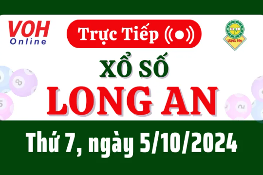 XSLA 5/10 - Kết quả xổ số Long An hôm nay thứ 7 ngày 5/10/2024