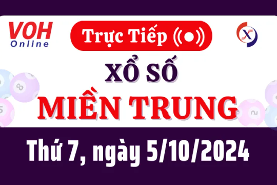 XSMT 5/10, Trực tiếp xổ số miền Trung thứ 7 ngày 5/10/2024