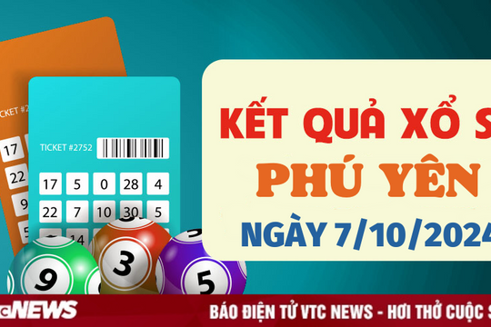 XSPY 7/10 - Kết quả xổ số Phú Yên hôm nay 7/10/2024 - XSPY thứ Hai