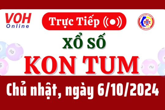 XSKT 6/10 - Kết quả xổ số Kon Tum hôm nay chủ nhật ngày 6/10/2024