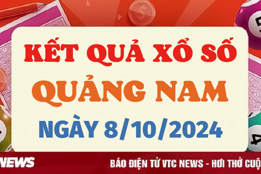 XSQNA 8/10 - Kết quả xổ số Quảng Nam hôm nay 8/10/2024 - XSQNA thứ Ba