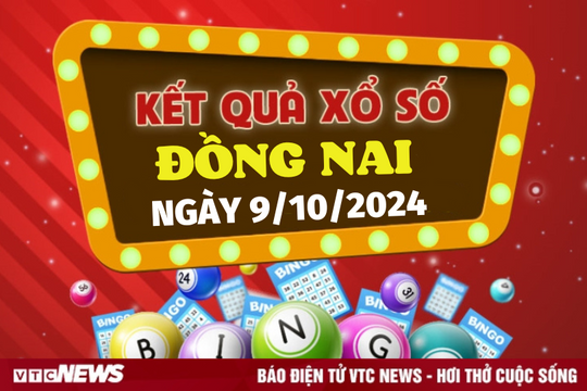 XSDN 9/10 - Kết quả xổ số Đồng Nai hôm nay 9/10/2024 - XSDN thứ Tư