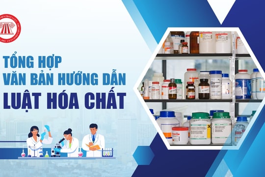 Tổng hợp văn bản hướng dẫn Luật Hóa chất mới nhất 2024