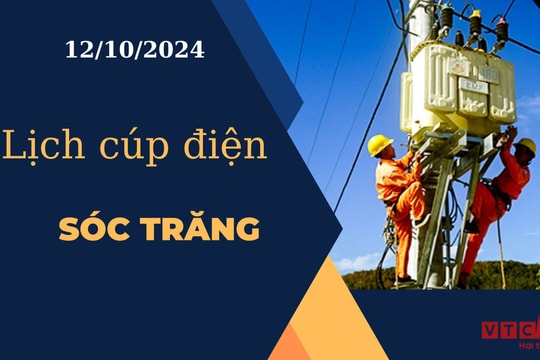 Lịch cúp điện hôm nay ngày 12/10/2024 tại Sóc Trăng