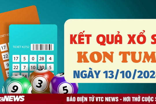 XSKT 13/10 - Kết quả xổ số Kon Tum hôm nay 13/10/2024 - XSKT Chủ nhật