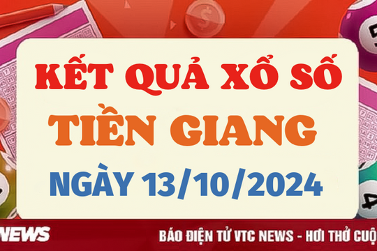 XSTG 13/10 - Kết quả xổ số Tiền Giang hôm nay 13/10/2024 - XSTG Chủ nhật