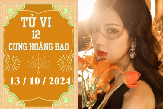 Tử vi 12 cung hoàng đạo ngày 13/10: Bạch Dương thuận lợi, Nhân Mã phát triển