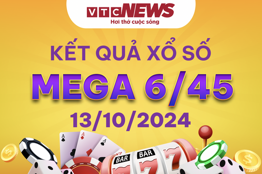 Vietlott 13/10 - Kết quả xổ số Vietlott hôm nay 13/10/2024 - Xổ số Mega 6/45