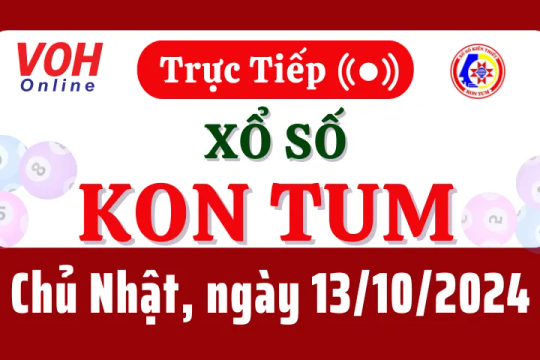 XSKT 13/10 - Kết quả xổ số Kon Tum hôm nay chủ nhật ngày 13/10/2024