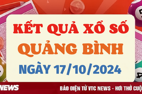 XSQB 17/10 - Kết quả xổ số Quảng Bình hôm nay 17/10/2024 - XSQB thứ Năm