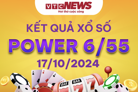 Vietlott 17/10 - Kết quả xổ số Vietlott hôm nay 17/10/2024 - Xổ số Power 6/55