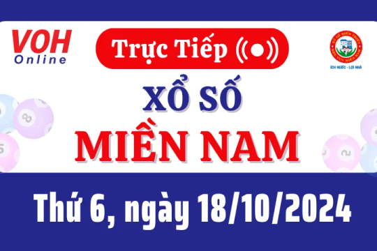 XSMN 18/10, Trực tiếp xổ số miền Nam thứ 6 ngày 18/10/2024
