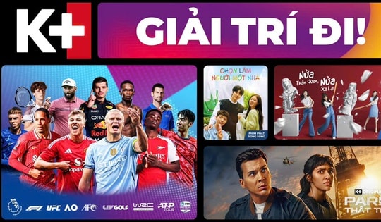 K+ thay đổi ngoạn mục với chiến dịch K+ Mới, nâng tầm trải nghiệm giải trí cho khán giả Việt