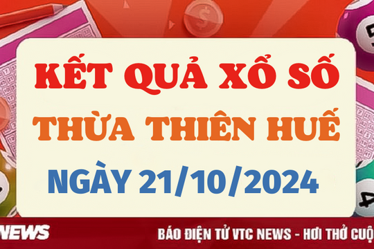 XSTTH 21/10 - Kết quả xổ số Thừa Thiên Huế hôm nay 21/10/2024 - XSTTH thứ Hai