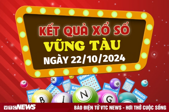XSVT 22/10 - Kết quả xổ số Vũng Tàu hôm nay 22/10/2024 - XSVT thứ Ba