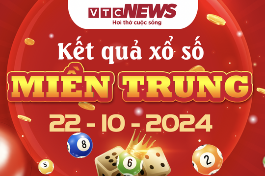 XSMT 22/10 - Kết quả xổ số miền Trung hôm nay 22/10/2024 - XSMT thứ Ba