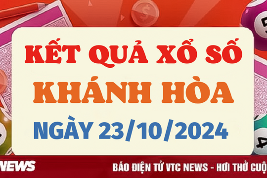 XSKH 23/10 - Trực tiếp kết quả xổ số Khánh Hòa hôm nay 23/10/2024